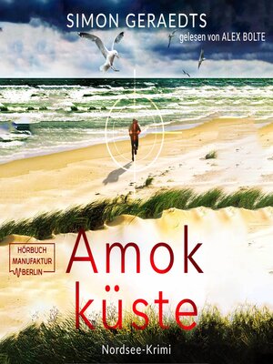 cover image of Amokküste--Sophie Jensen ermittelt, Band 3 (ungekürzt)